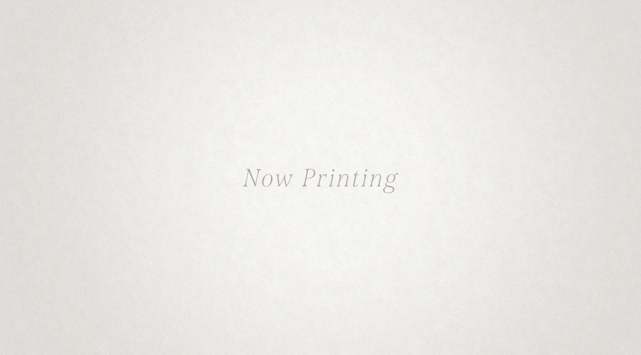 NOW PRINTING